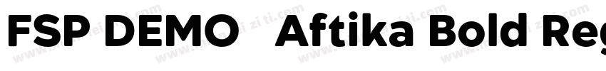FSP DEMO   Aftika Bold Regular字体转换